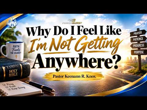 Why Do I Feel Like I'm Not Getting Anywhere?