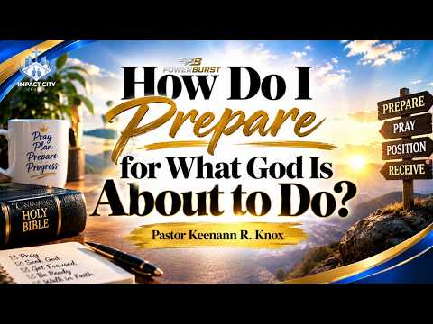 How Do I Prepare for What God Is About to Do?